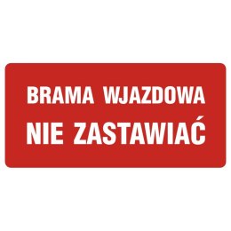 ZNAK - BRAMA WJAZDOWA - NIE ZASTAWIAĆ - PB086 DE PN